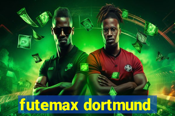 futemax dortmund